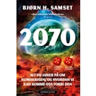 2070 - alt du lurer på om klimakrisen, og hvordan vi kan komme oss forbi den