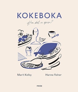 ARK Kokeboka - hva skal vi spise? Marit Kolby & Hanne Fisher
