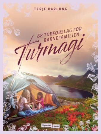 ARK Turmagi - 68 turforslag for barnefamilien Terje Karlung
